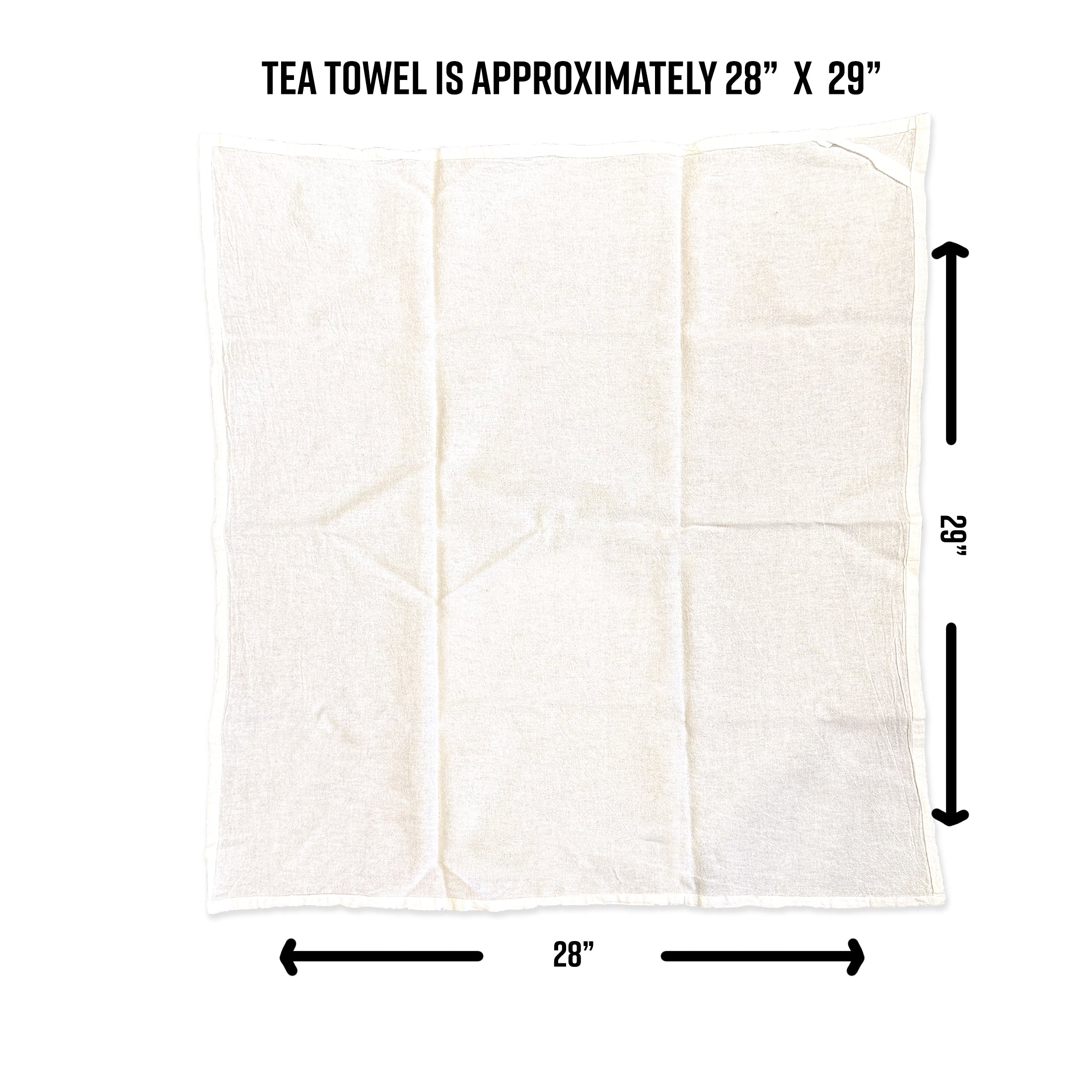 a tea towel is approximately 29 x 29 inches