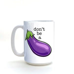 funny eggplant illustrated ceramic mug 15 oz by Two Little Fruits