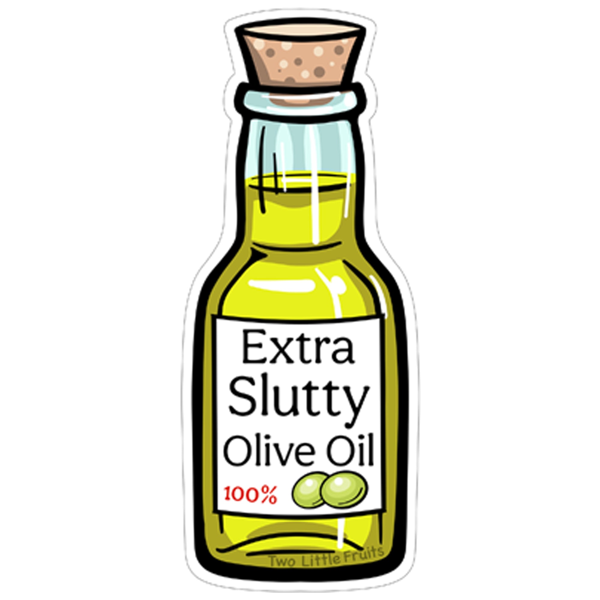 Extra Slutty Olive Oil Sticker - 3" Waterproof Vinyl Decal for Laptops & Water Bottles - Sticker - Two Little Fruits - Two Little Fruits