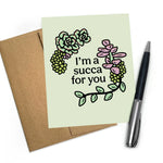 I'm A Succa For You Succulent Card illustrated greeting card by Two Little Fruits