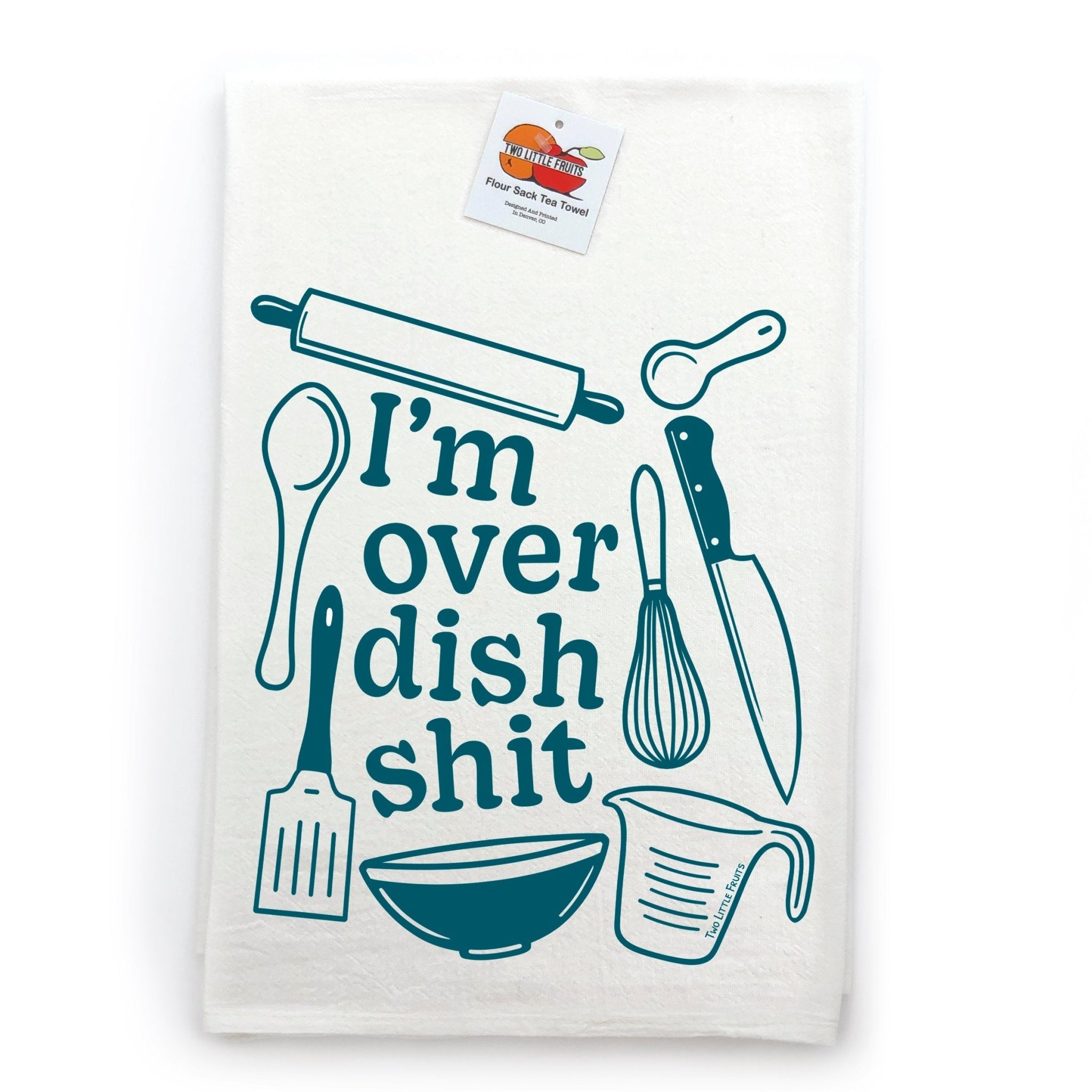 I'm Over Dish Shit Cotton Dish Towels – Eco - Friendly Screen Printed Kitchen Towel, 100% Cotton - Tea Towels - Two Little Fruits - Two Little Fruits