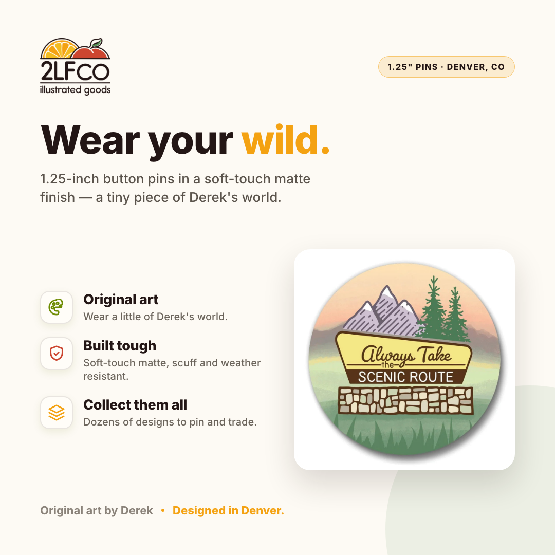 Scenic Route Button Pin — illustrated by Two Little Fruits, made in Denver