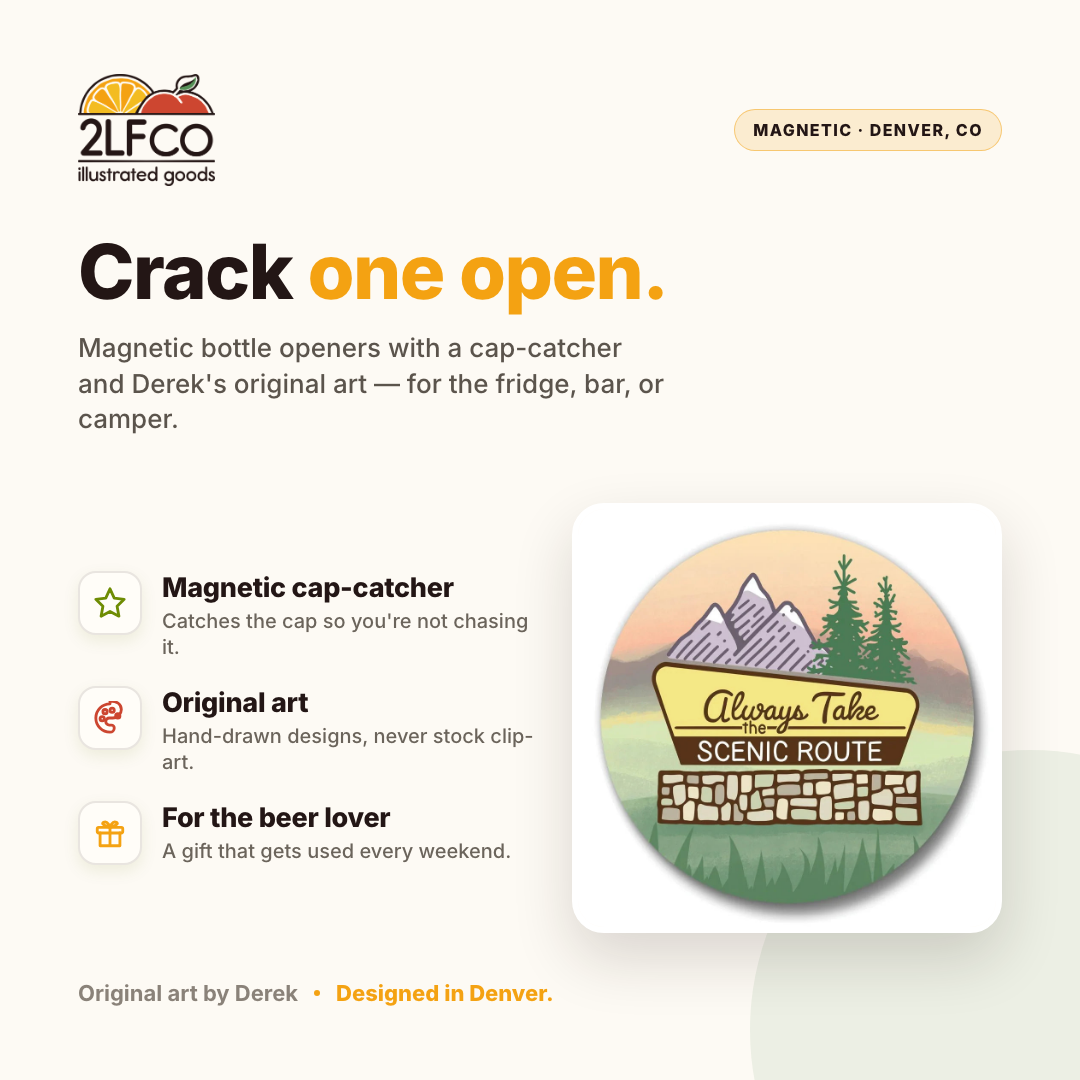 Always Take The Scenic Route Magnetic Bottle Opener — illustrated by Two Little Fruits, made in Denver