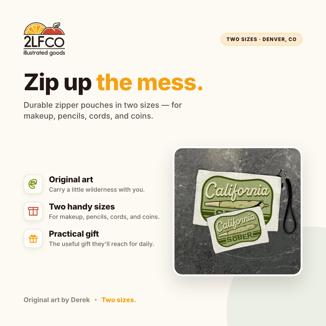 California Sober Marijuana Accessory Zipper Pouch — illustrated by Two Little Fruits, made in Denver