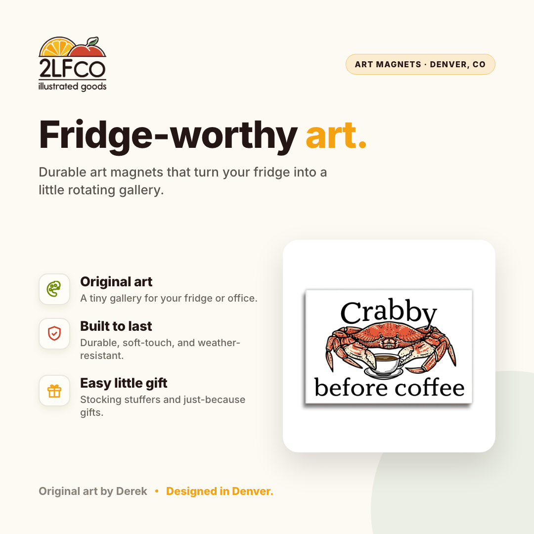 Crabby Before Coffee Crab Fridge Magnet — illustrated by Two Little Fruits, made in Denver