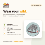 Animal Button Pin — illustrated by Two Little Fruits, made in Denver