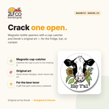 Hey Y’all Cow Magnetic Bottle Opener — illustrated by Two Little Fruits, made in Denver