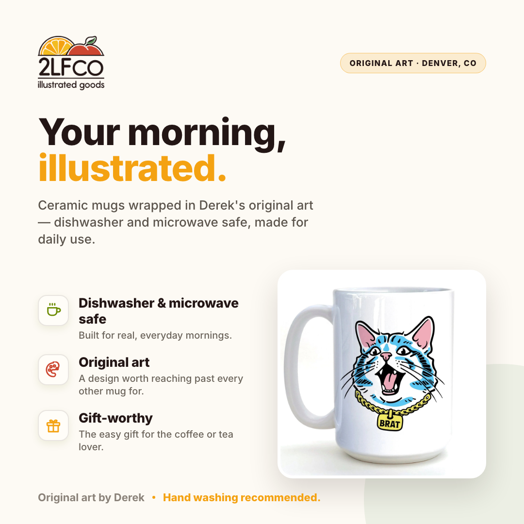 Brat Cat Mug — illustrated by Two Little Fruits, made in Denver
