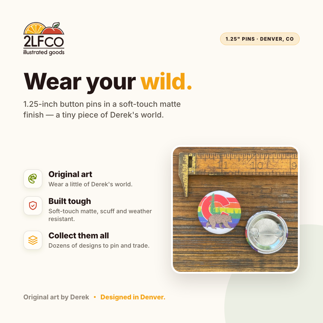 Colorado Gay Pride Bear Button Pin — illustrated by Two Little Fruits, made in Denver