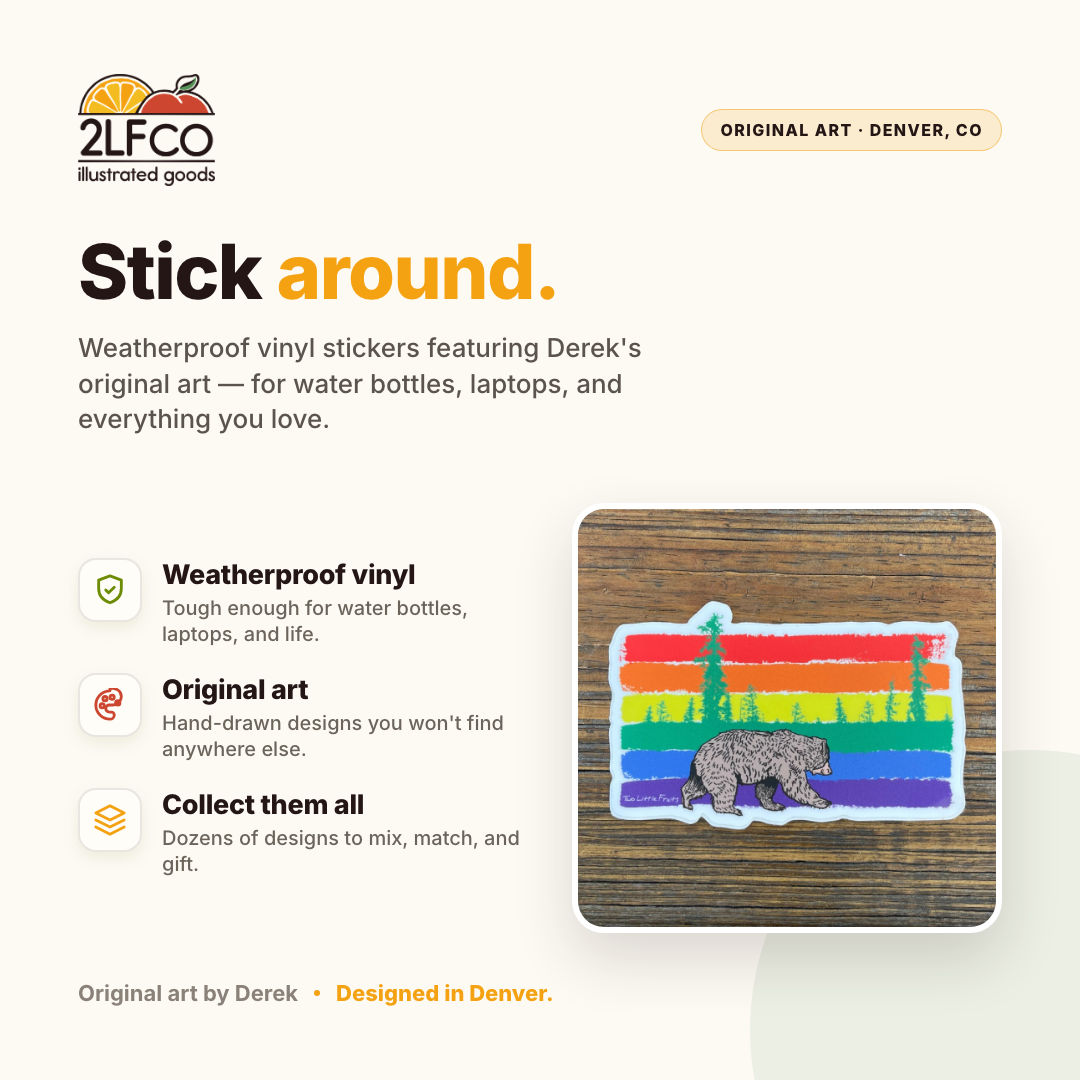 Gay Pride Vinyl Sticker — illustrated by Two Little Fruits, made in Denver