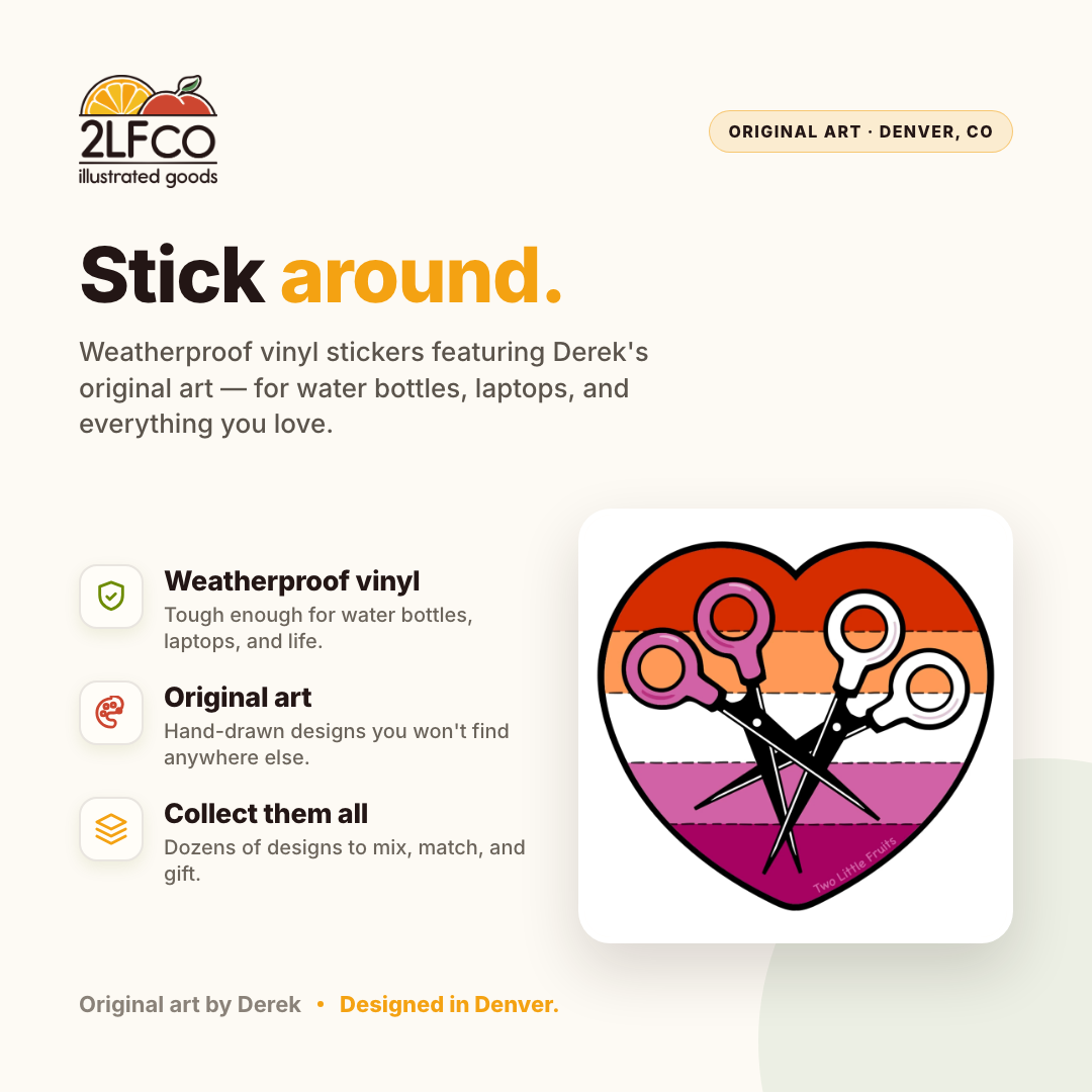 Lesbian Pride Vinyl Sticker — illustrated by Two Little Fruits, made in Denver