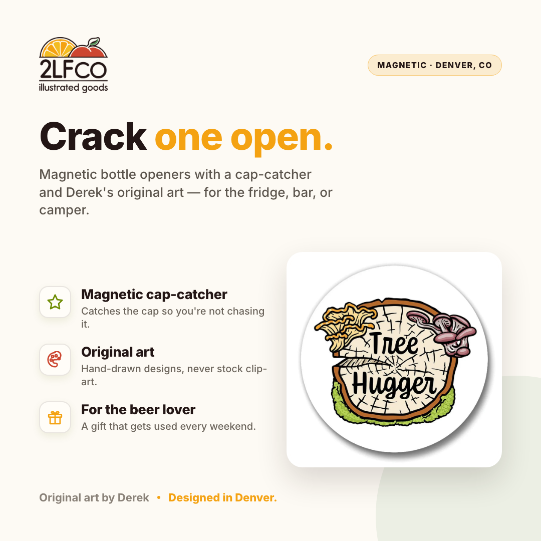 Tree Hugger Magnetic Bottle Opener — illustrated by Two Little Fruits, made in Denver