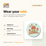 Mushroom Button Pin — illustrated by Two Little Fruits, made in Denver