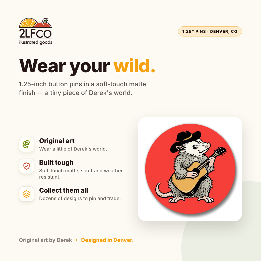 Opossum Button Pin — illustrated by Two Little Fruits, made in Denver