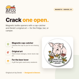 Don’t Go Bacon My Heart Pig Magnetic Bottle Opener — illustrated by Two Little Fruits, made in Denver