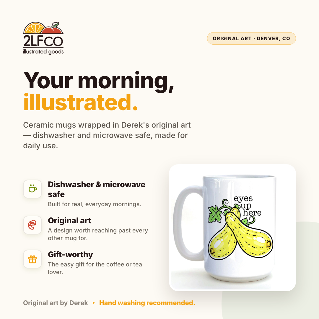 Quirky Gifts Eyes Up Here Mug — illustrated by Two Little Fruits, made in Denver