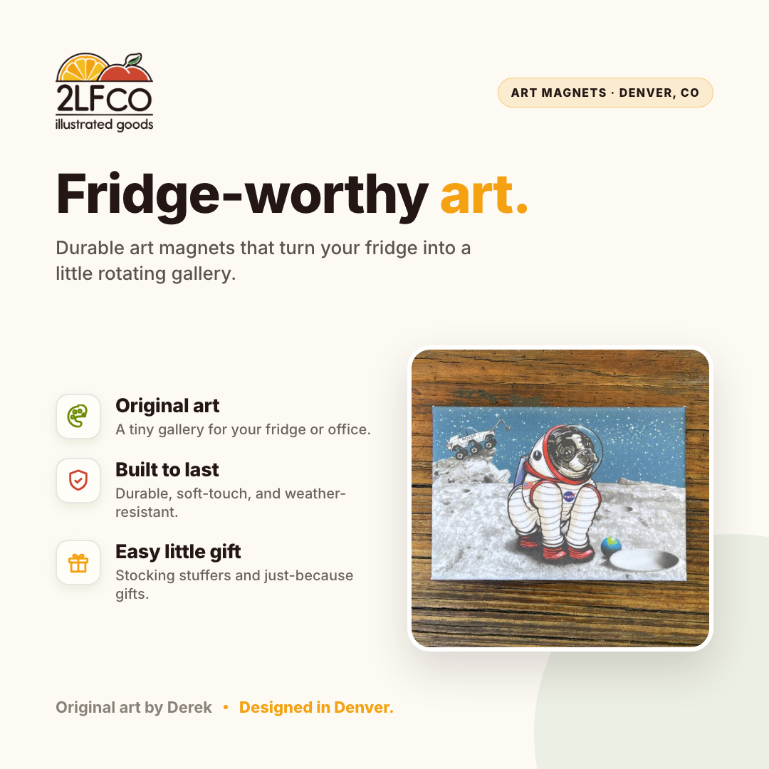 Space Dog Fridge Magnet — illustrated by Two Little Fruits, made in Denver