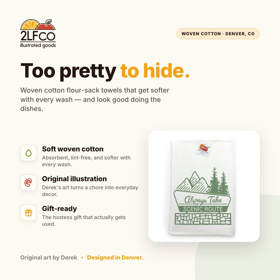 Always Take The Scenic Route Screen Printed Tea Towel — illustrated by Two Little Fruits, made in Denver