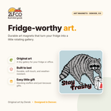 Stay Trashy Raccoon Fridge Magnet — illustrated by Two Little Fruits, made in Denver
