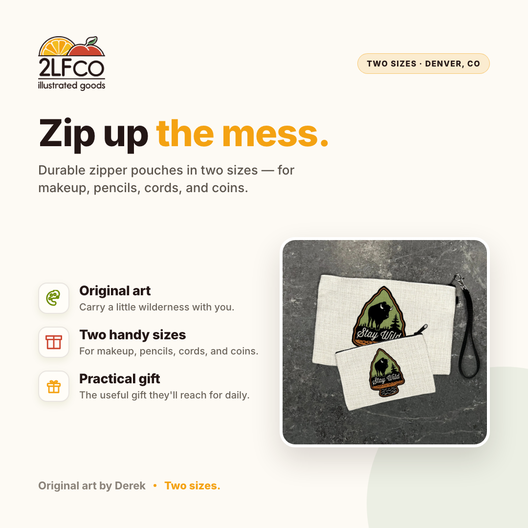 Stay Wild Buffalo Zipper Pouch — illustrated by Two Little Fruits, made in Denver