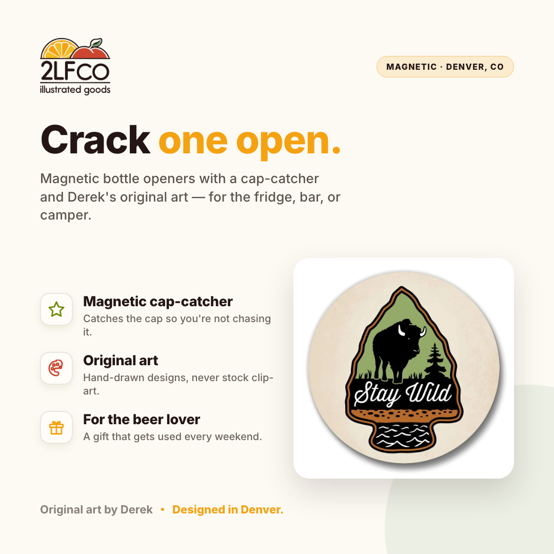 Stay Wild Buffalo Magnetic Bottle Opener — illustrated by Two Little Fruits, made in Denver