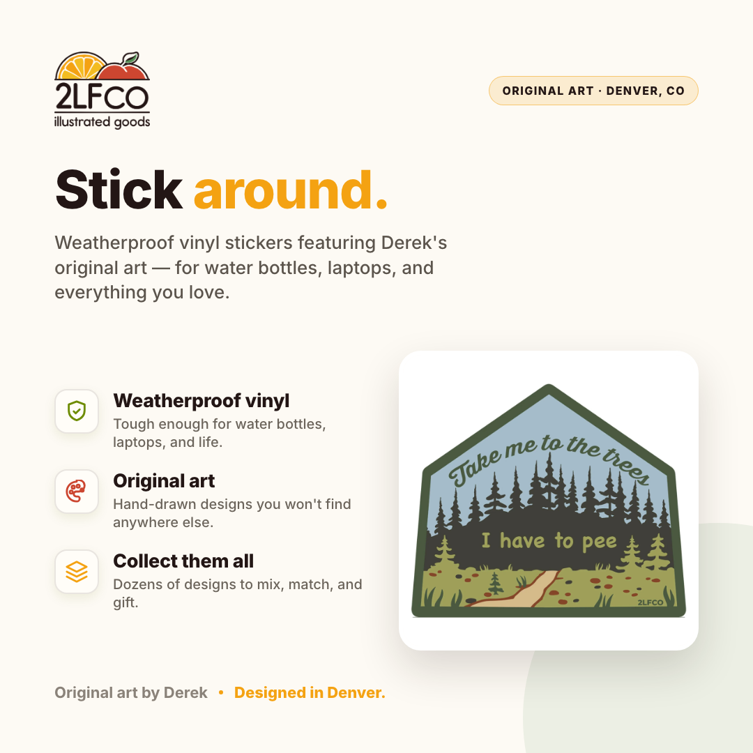 Take Me To The Trees Vinyl Sticker — illustrated by Two Little Fruits, made in Denver