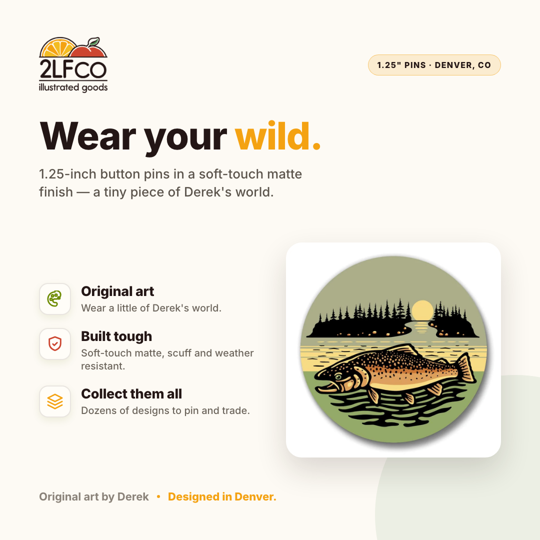 Trout Button Pin — illustrated by Two Little Fruits, made in Denver