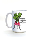 Unique Gift Mugs: We're A Spicy Bunch Red Radish 15 Oz Hand - Illustrated Ceramic Mug - Mug - Two Little Fruits - Two Little Fruits