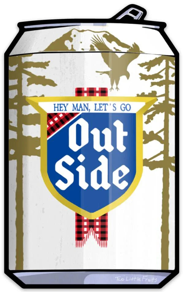 Hey Man, Let's Go Outside Beer Can Sticker - Durable Vinyl for Coolers, Laptops & More - Sticker - Two Little Fruits - Two Little Fruits