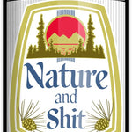 Nature And Shit Beer Can Sticker – Durable 3" x 4.89" Vinyl Decal for Coolers, Cars, and More! - Sticker - Two Little Fruits - Two Little Fruits