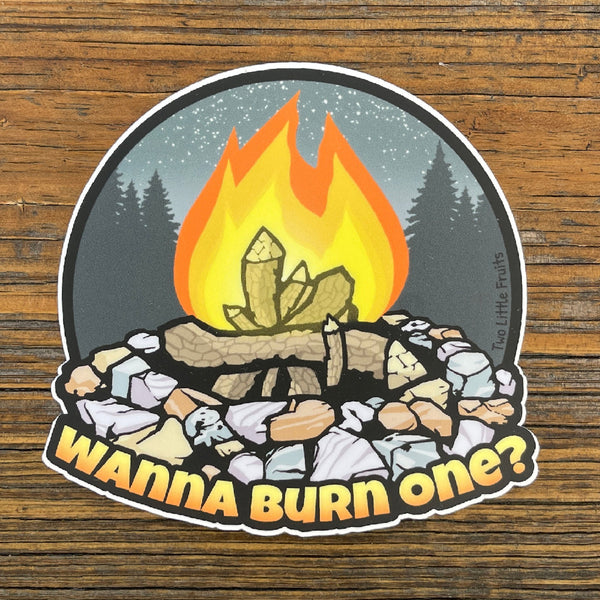 Wanna Burn One? Campfire Sticker, Sticker - Two Little Fruits