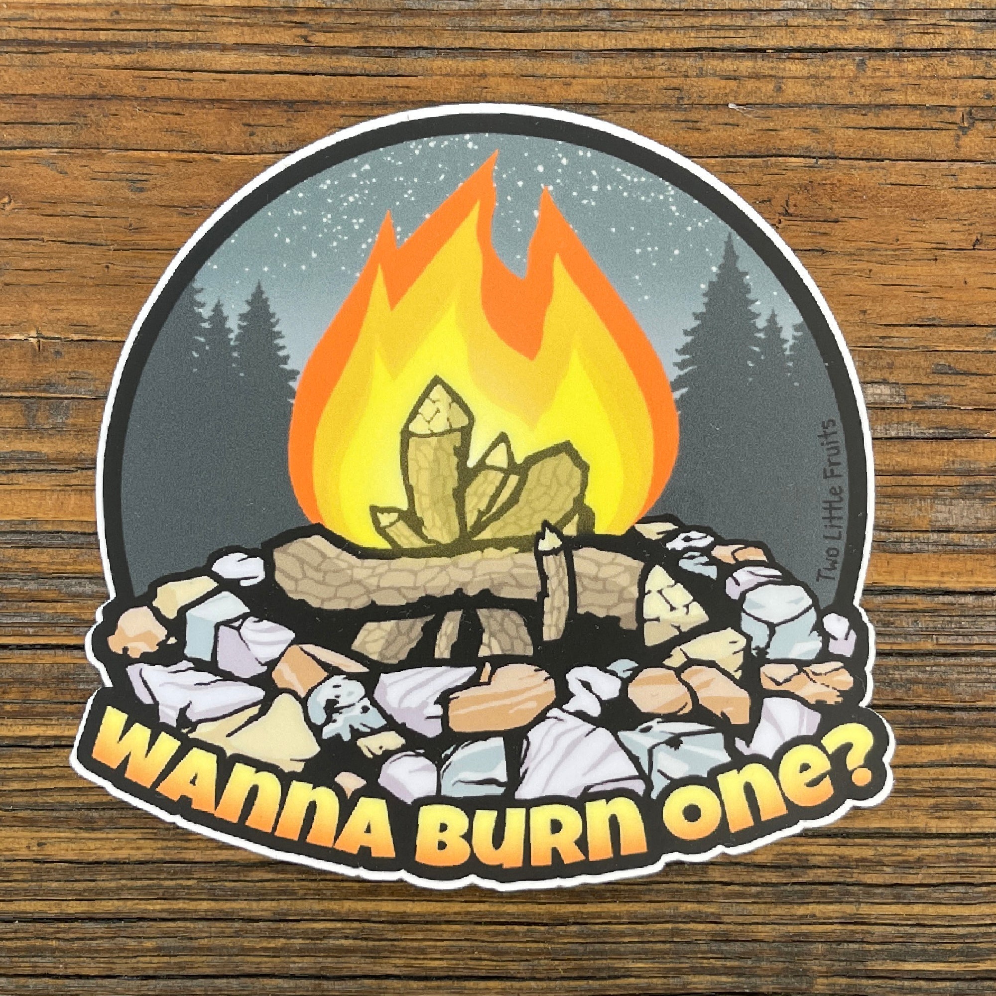 Campfire Stickers - Durable, Laminated "Wanna Burn One?" Vinyl Decal for Outdoor Enthusiasts - Sticker - Two Little Fruits - Two Little Fruits