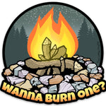 Campfire Stickers - Durable, Laminated "Wanna Burn One?" Vinyl Decal for Outdoor Enthusiasts - Sticker - Two Little Fruits - Two Little Fruits