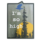 Funny Cannabis Sticker - I'm So High Vinyl Decal, Durable & Waterproof, Perfect for Every Surface - Sticker - Two Little Fruits - Two Little Fruits