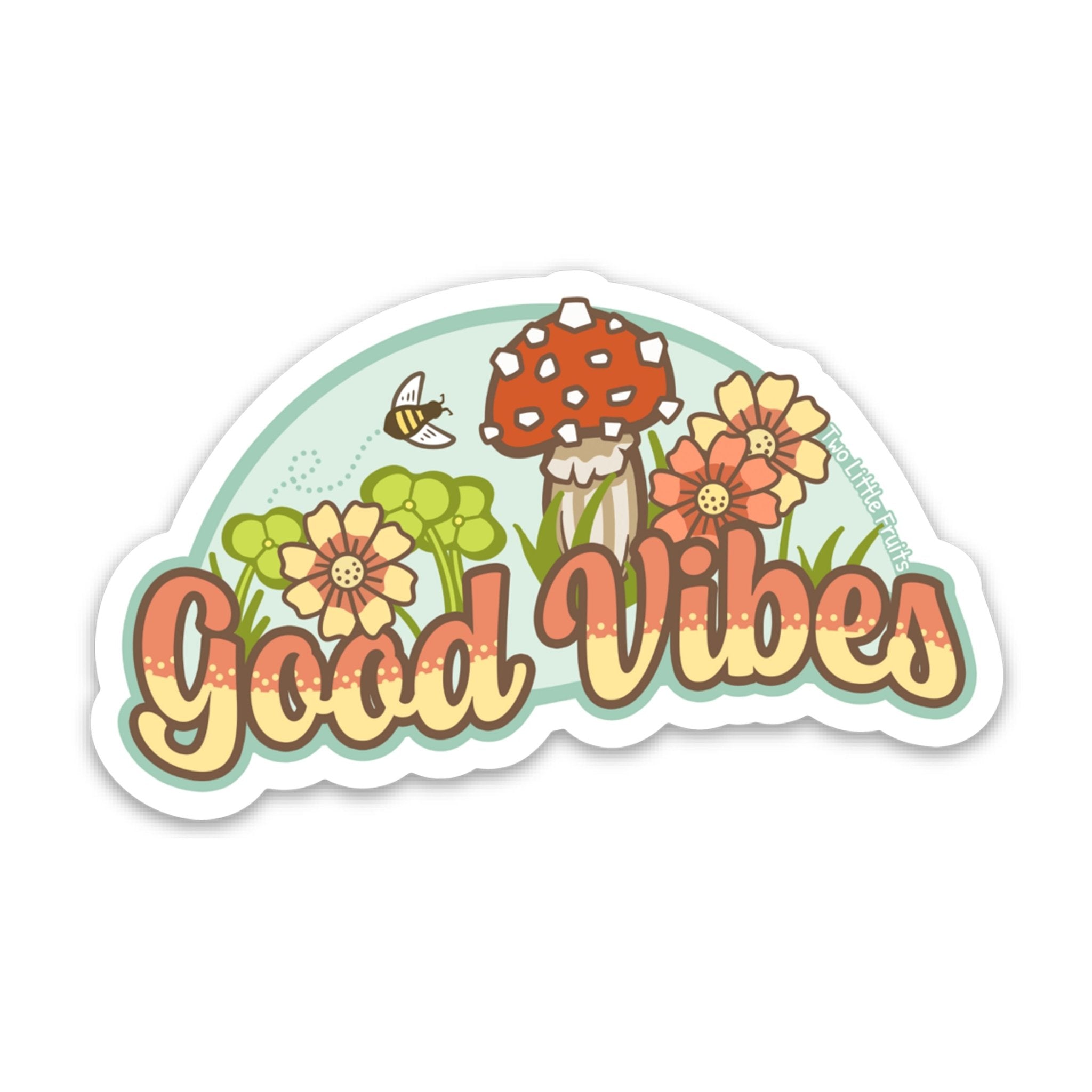 Good Vibes Mushroom Laptop Sticker - Durable, Waterproof, Scratch - Resistant Vinyl, 3 - 4 Inch Size - Sticker - Two Little Fruits - Two Little Fruits