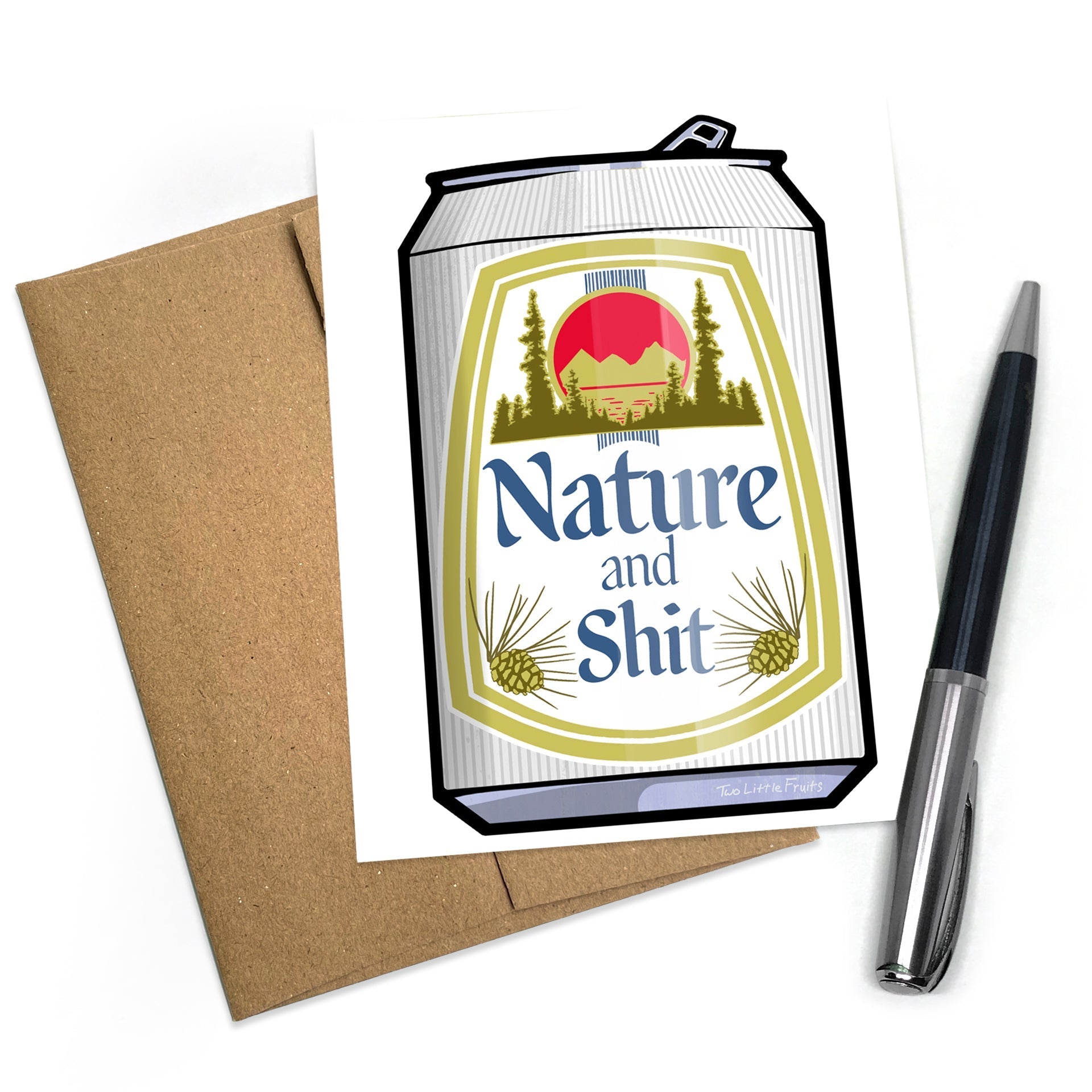 Humorous Nature Card - Nature And Shit Beer Can Greeting Card featuring a playful beer can design, perfect for celebrating love for nature with humor.