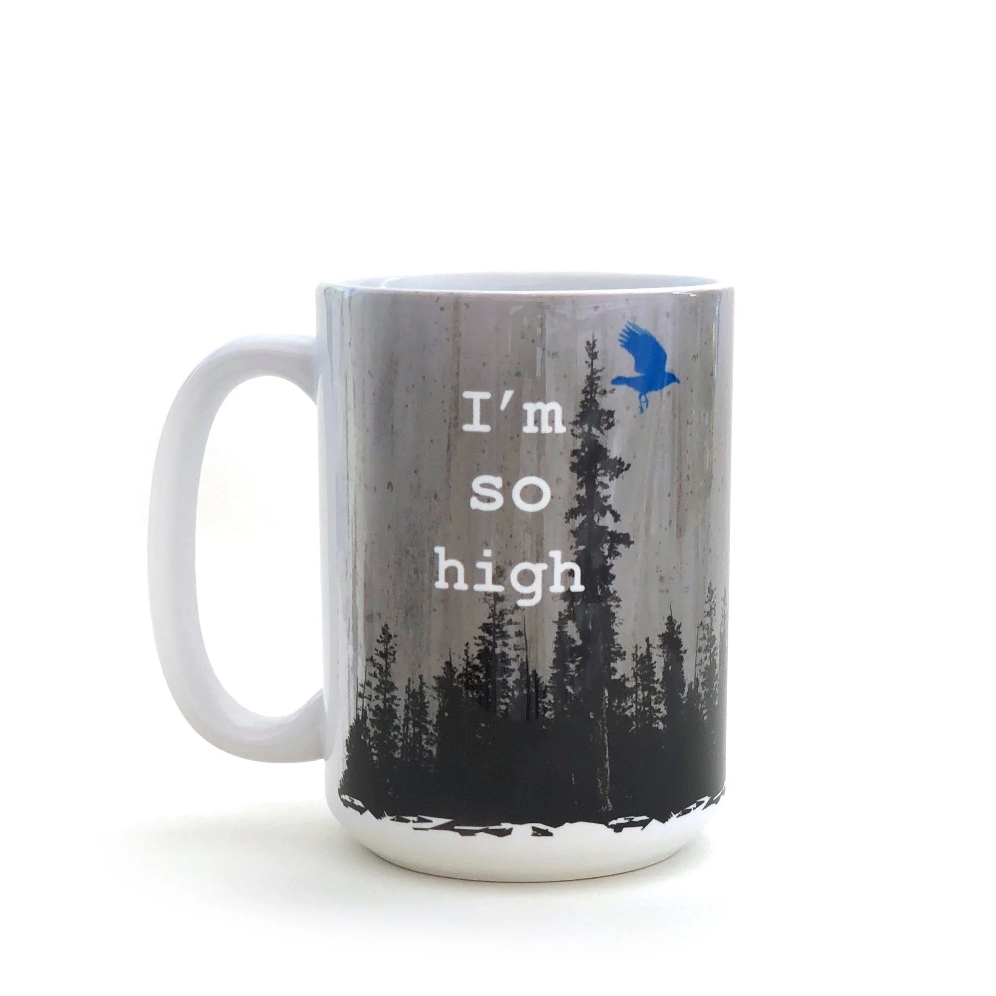 I'm So High Cannabis Themed Mug - 15 Oz Ceramic Coffee Mug - Mug - Two Little Fruits - Two Little Fruits