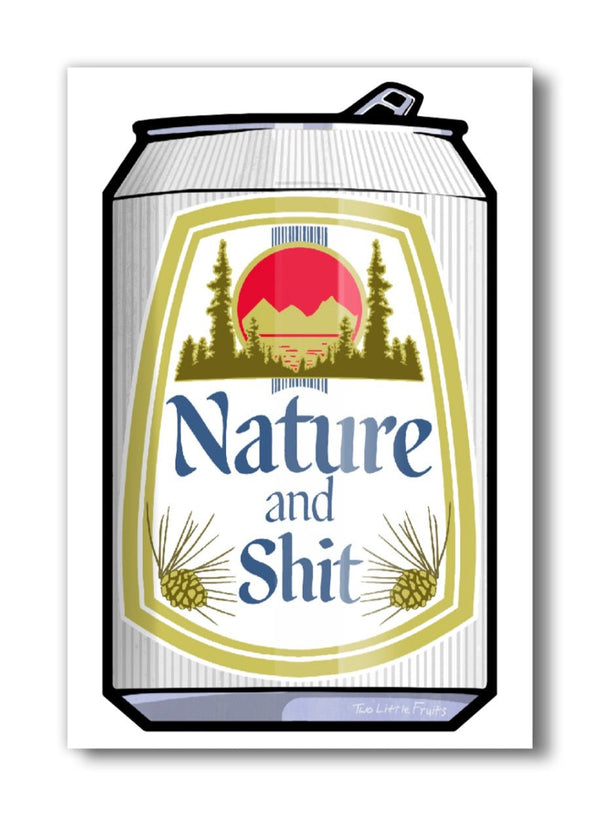 Nature and Shit Beer Can Fridge Magnet - Two Little Fruits