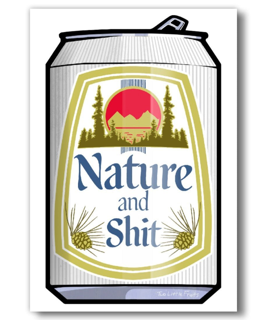 Nature Themed Magnets: Nature and Shit Beer Can Fridge Magnet - 2" x 3" Design from Two Little Fruits - Fridge Magnets - Two Little Fruits - Two Little Fruits