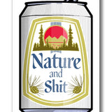 Nature Themed Magnets: Nature and Shit Beer Can Fridge Magnet - 2" x 3" Design from Two Little Fruits - Fridge Magnets - Two Little Fruits - Two Little Fruits