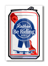 Rather Be Riding Bike Beer Can Magnet - Two Little Fruits